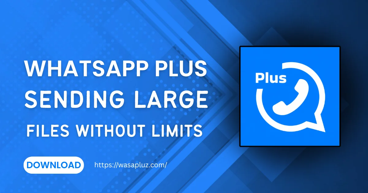 WhatsApp Plus APK sending large
